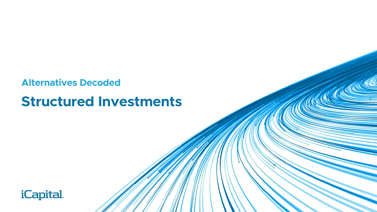 iCapital - Alternatives Decoded Q4 2024-Structured Investments